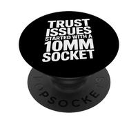 Trust Issues Started With A 10MM Socket Car Guy Mechanic PopSockets Adhesive PopGrip