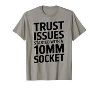 Trust Issues Started with A 10MM Socket Car Guy Mechanic T-Shirt