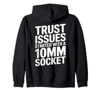Trust Issues Started With A 10MM Socket Car Guy Mechanic Zip Hoodie