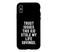 Trust Issues This Kid Stole My Life Savings Funny Case for iPhone X/XS