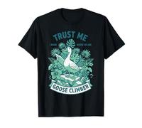 Trust Me Goose Climber I Know Where We are T-Shirt