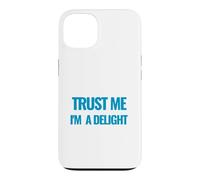 Trust Me I am a Delight Millionaire Motivational Quote Case for iPhone 13