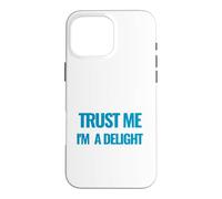Trust Me I am a Delight Millionaire Motivational Quote Case for iPhone 16 Pro Max