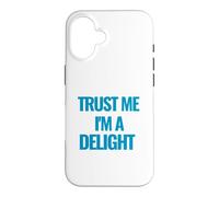 Trust Me I am a Delight Motivational Quote Case for iPhone 16