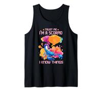 Trust me, I am a Scorpio, I Know Things Tank Top