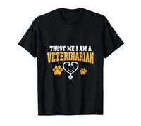 Trust Me I Am a Veterinarian Vet Tech Animal Doctor T-Shirt