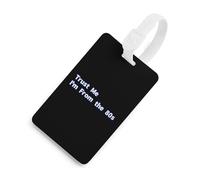 Trust Me I Am from The 80s Funny Luggage Tag Identifiers Travel Bag Tags with Name ID Label for Suitcase Backpack