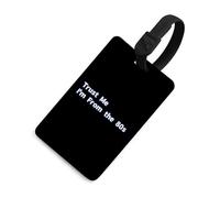 Trust Me I Am from The 80s Funny Luggage Tag Identifiers Travel Bag Tags with Name ID Label for Suitcase Backpack