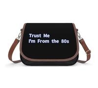 Trust Me I Am From The 80s Women's Crossbody Bag Fashion Shoulder Handbags Message Tote Bag with Adjustable Strap