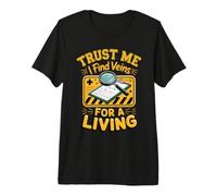Trust Me I Find Veins for a Living Phlebotomist Premium T-Shirt