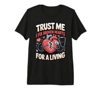 Trust Me I Fix Broken Hearts for a Living Cardiologist Premium T-Shirt