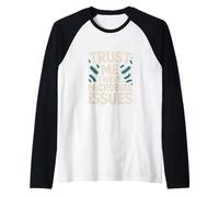 Trust Me I Have Microbial Issues Microbiologist Raglan Baseball Tee