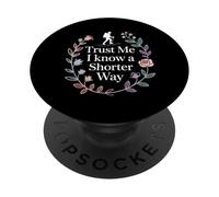 Trust Me I Know A Shorter Way Hiker Trail Vibes - PopSockets Adhesive PopGrip