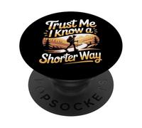 Trust Me I Know A Shorter Way Hiker Trail Vibes - PopSockets Adhesive PopGrip