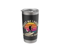 Trust Me I Know A Shorter Way Hiker Trail Vibes - Stainless Steel Insulated Tumbler