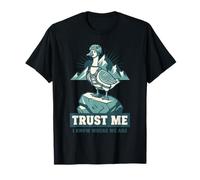 Trust Me I Know Where We are Rock Climbing Adventure T-Shirt