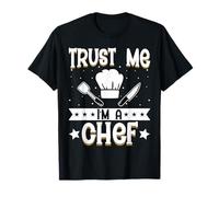 Trust Me I’m a Chef - Funny Culinary Chef Cook T-Shirt