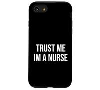 Trust Me I’m A Nurse Funny RN Saying Case for iPhone SE (2020) / 7/8