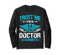 Trust Me I’m Almost a Doctor Medical Student Gifts Men Women Long Sleeve T-Shirt