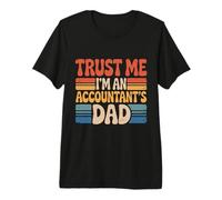 Trust Me I’m an Accountant’s Dad Funny Father’s Day Premium T-Shirt
