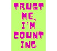 Trust Me, I’m Counting - Funny Math Notebook: School Notebook • Math Humor • 72 Pages • 6 x 9 in • Perfect for Students