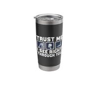 Trust me i See Right Through You Radiology Stainless Steel Insulated Tumbler