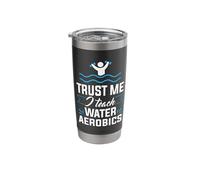 Trust Me I Teach Water Aerobics Aqua Aerobics Instructor App Stainless Steel Insulated Tumbler