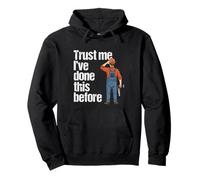 Trust Me I’ve Done This Before - Funny DIY Builder and Trade Pullover Hoodie