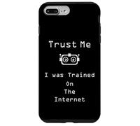 Trust me I was trained on the internet funny quote Case for iPhone 7 Plus/8 Plus