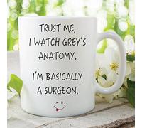 Trust Me I Watch Grey's Anatomy Mug I'm Basically A Surgeon Cup Gift WSDMUG178