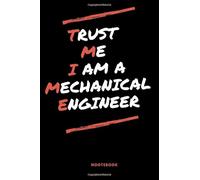Trust me i'am a Mechanical Engineer :: Nootebook for Professionals and students on mechanical engineering ( A great gift for graduated student) 6x9 in Journal with a modern design
