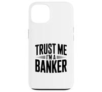Trust Me I'm a Banker Funny Finance Humor Case for iPhone 13