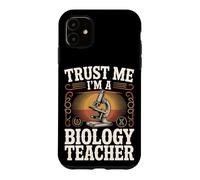 Trust Me I'm a Biology Teacher Science Expert Case for iPhone 11