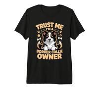 Trust Me I'm a Border Collie Owner Herding Dog Premium T-Shirt