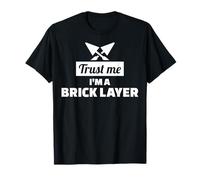 Trust me I'm a brick layer T-Shirt