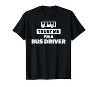 Trust me I'm a bus driver T-Shirt