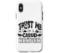 Trust Me Im A Cloud Reader Weather Forecaster Case for iPhone X/XS