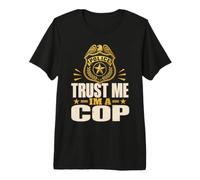 Trust Me Im A Cop Police Funny Premium T-Shirt