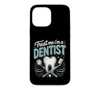Trust Me I'm a Dentist Dentistry Dental Care Case for iPhone 13 Pro Max
