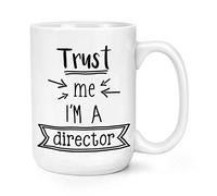 Trust Me I'm A Director 15oz Large Mug Cup