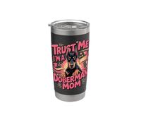 Trust Me I'm a Doberman Mom Guard Dog Dobie Stainless Steel Insulated Tumbler