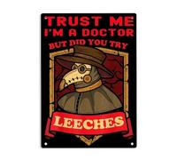 Trust Me I'm a Doctor But Did You Try Leeches Sign Metal Tin Sign, Plague Doctor Middle Age Medicines Poster for Home Office Bedroom Man Cave Wall Decor Plaque Sign 12x8 Inch