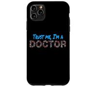 Trust Me I'm A Doctor For Doctors Graduation PhD Doctor Case for iPhone 11 Pro Max