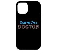 Trust Me I'm A Doctor For Doctors Graduation PhD Doctor Case for iPhone 12/12 Pro