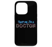 Trust Me I'm A Doctor For Doctors Graduation PhD Doctor Case for iPhone 13 Pro
