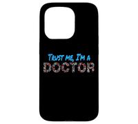 Trust Me I'm A Doctor For Doctors Graduation PhD Doctor Case for iPhone 15 Pro