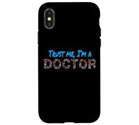 Trust Me I'm A Doctor For Doctors Graduation PhD Doctor Case for iPhone X/XS