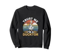 Trust Me I'm A Ducktor Veterinarian Medical Puns ----- Sweatshirt