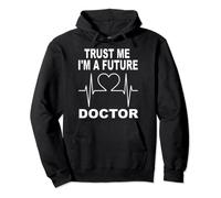 Trust Me Im A Future Doctor Doctor Medics Doctor Doctors Pullover Hoodie