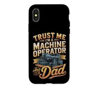 Trust Me I'm A Machine Operator And A Dad Fathers Day Case for iPhone X/XS
